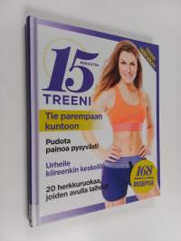 15 minuutin treeni : tie parempaan kuntoon