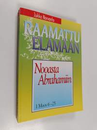 Nooasta Abrahamiin : 1 Moos 6-25 - 1 Moos 6-25