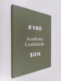 Kyrö : Academy Cookbook 2016