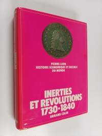 Histoire économique et sociale du monde, 3 - Inerties et révolutions, 1730-1840