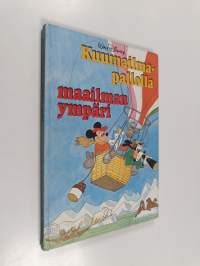 Kuumailmapallolla maailman ympäri : Disneyn satulukemisto