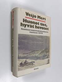 Huonot tiet, hyvät hevoset : Suomen suuriruhtinaskunta vuoteen 1870