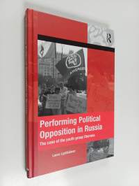 Performing political opposition in Russia : the case of the youth group Oborona