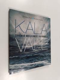 Kalavale : tyhjenevä meri ja ihmiset sen rannalla (ERINOMAINEN)