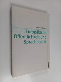 Europäische Öffentlichkeit und Sprachpolitik : Integration durch Anerkennung