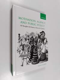 Motivation, agency, and public policy : of knights and knaves, pawns and queens