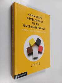 Community development in an uncertain world : vision, analysis and practice