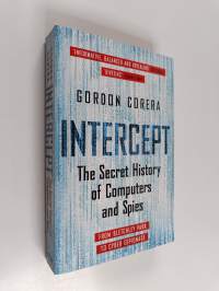 Intercept : the secret history of computers and spies
