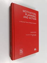 Motivation, Planning, and Action : A Relational Theory of Behavior Dynamics