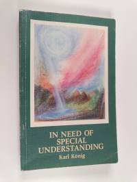 In Need of Special Understanding : Camphill Conferences on Living with Handicapped Adults