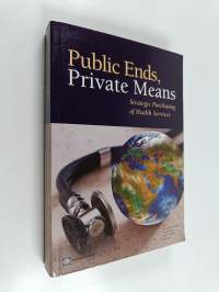 Public ends, private means : strategic purchasing of health services