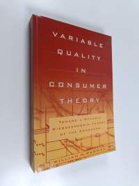 Variable quality in consumer theory : toward a dynamic microeconomic theory of the consumer