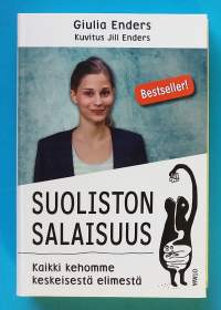 Suoliston salaisuus - Kaikki kehomme keskeisestä elimestä. (Lääketiede, terveys, suoliston sairaudet)