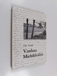 Vanhaa Miehikkälää