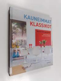 Kauneimmat klassikot : sisusta kotisi ajattomasti
