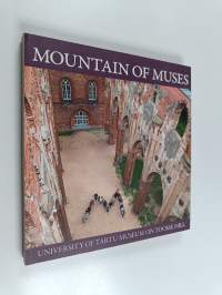 Mountain of Muses : University of Tartu Museum on Toome Hill