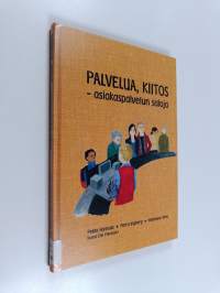 Palvelua, kiitos : asiakaspalvelun saloja