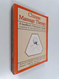 Chinese massage therapy : a handbook of therapeutic massage : compiled at the Anhui Medical School Hospital/China