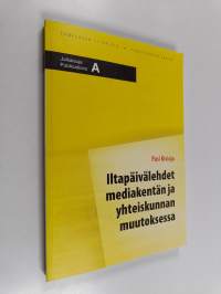 Iltapäivälehdet mediakentän ja yhteiskunnan muutoksessa