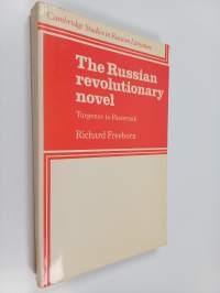 The Russian Revolutionary Novel - Turgenev to Pasternak
