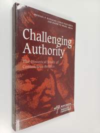 Challenging Authority - The Historical Study of Contentious Politics