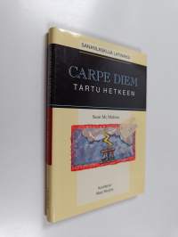 Carpe diem = Tartu hetkeen : sananlaskuja latinaksi
