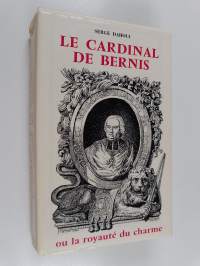 Le cardinal de bernis ou la royauté charme