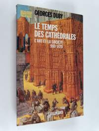 Le temps des cathédrales : l&#039;art et la société 980-1420