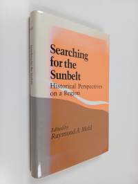 Searching for the Sunbelt - Historical Perspectives on a Region