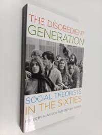 The Disobedient Generation - Social Theorists in the Sixties