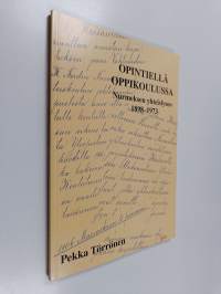 Opintiellä oppikoulussa Nurmeksen yhteislyseo 1898-1973