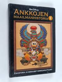 Ankkojen maailmanhistoria 1 : Esihistoria ja varhaiset korkeakulttuurit