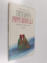 Tiitiäisen pippurimylly (Ei liian pienille eikä liian isoille vaan kaikille joilla on pippurihylly)