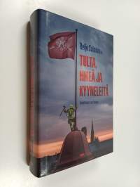 Tulta, hikeä ja kyyneleitä : palomestari muistelee