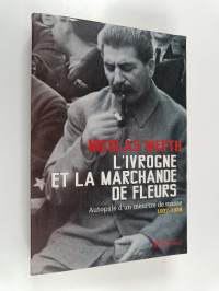 L&#039;ivrogne et la marchande de fleurs - autopsie d&#039;un meurtre de masse, 1937-1938