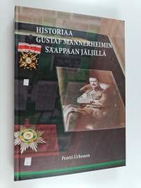 Historiaa Gustaf Mannerheimin saappaan jäljillä