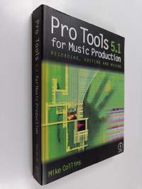 Pro Tools for music production : recording, editing and mixing - Pro Tools 5.1 for music production