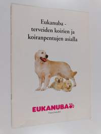 Eukanuba : Terveiden koirien ja koiranpentujen asialla