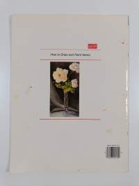 How to draw and paint roses and other flowers