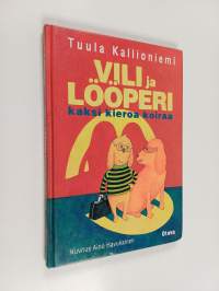 Vili ja Lööperi : kaksi kieroa koiraa