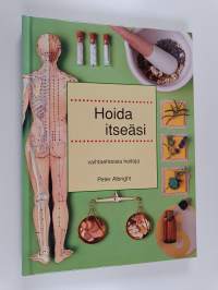 Hoida itseäsi : vaihtoehtoisia hoitoja