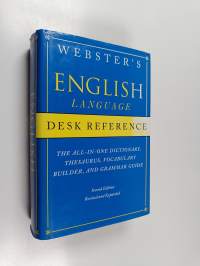 Webster&#039;s English language desk reference : the all-in-one dictionary, thesaurus, vocabulary builder, and grammar guide