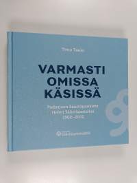 Varmasti omissa käsissä : Padasjoen Säästöpankista Helmi Säästöpankiksi 1902-2022