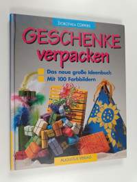 Geschenke verpacken. - Das neue große Ideenbuch.