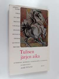 Tulisen järjen aika : kymmenen modernia ranskalaista lyyrikkoa