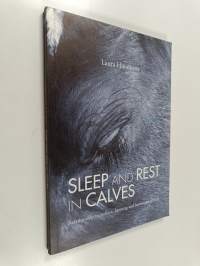 Sleep and Rest in Calves : Relationship to Welfare, Housing and Hormonal Activity