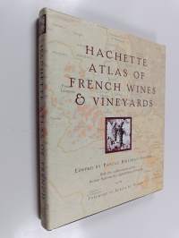 Hachette atlas of French wines &amp; vineyards