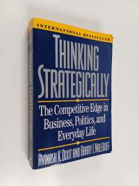 Thinking strategically : the competitive edge in business, politics, and everyday life
