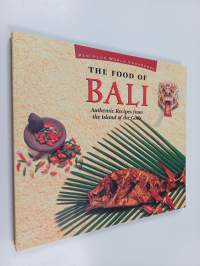 The food of Bali : authentic recipes from the islands of the gods