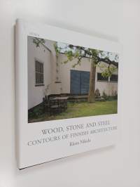 Wood, stone and steel : contours of Finnish architecture